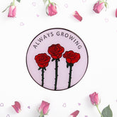Always Growing Enamel Pin
