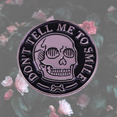 Don't Tell Me To Smile Enamel Pin