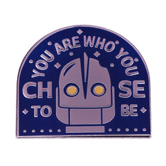 You Are Who You Choose To Be Enamel Pin