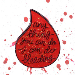 Anything You Can Do I Can Do Bleeding Enamel Pin