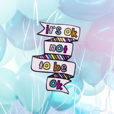 It's Ok Not To Be Ok Enamel Pin