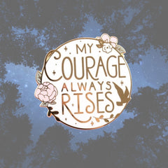 My Courage Always Rises Enamel Pin