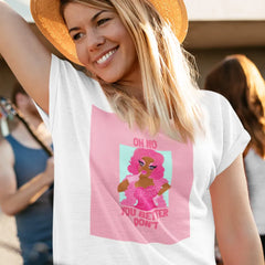 Oh No You Better Don't T-Shirt