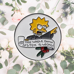 The Whole Damn System Is Wrong Simpsons Enamel Pin