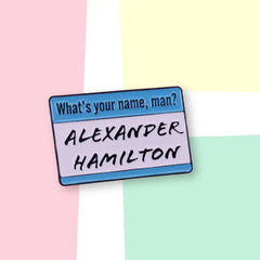 What's My Name? Alexander Hamilton Enamel Pin