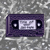 Title Of Your Sex Tape Enamel Pin