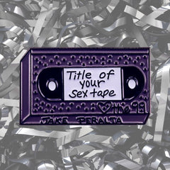 Title Of Your Sex Tape Enamel Pin
