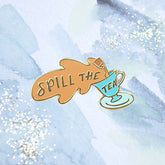 Spill The Tea Enamel Pin