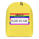 Hello My Pronouns Are Fluid. So Ask. Minimalist Backpack