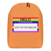 Hello My Pronouns Are Not Up For Debate Minimalist Backpack