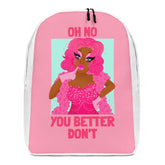 Oh No You Better Don't Minimalist Backpack
