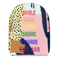 Smile, Talk, Laugh, Drink, Dance, Eat Ass Minimalist Backpack