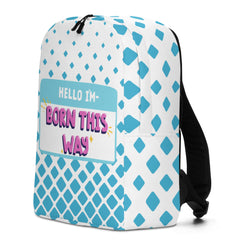 Hello I'm Born This Way Minimalist Backpack