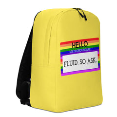 Hello My Pronouns Are Fluid. So Ask. Minimalist Backpack