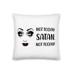 Not Today Satan Premium Pillow