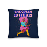 The Queen Is Here Premium Pillow