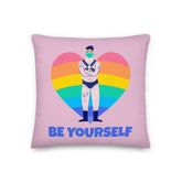 Be Yourself Premium Pillow