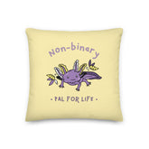 Non-Binary Pal For Life Premium Pillow