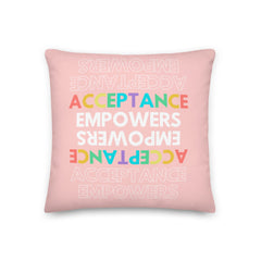 Acceptance Empowers Pillow
