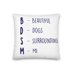 Bdsm (Beautiful Dogs Surrounding Me) Pillow