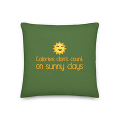 Calories Don't Count On Sunny Days Pillow