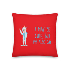 Cute But Gay Pillow