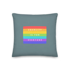 Equality Is For Everyone Pillow