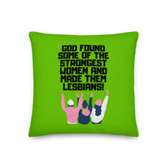 God Found The Strongest Women Pillow