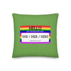 Hello My Pronouns Are She / Her / Hers Pillow