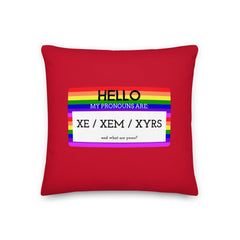 Hello My Pronouns Are Xe / Xem / Xyrs Pillow