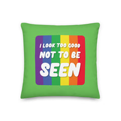 I Look Too Good Pillow