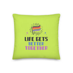Life Gets Better Together Pillow