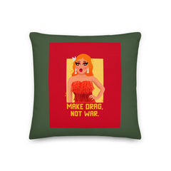 Make Drag Not War Pillow