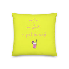 No Tea No Shade No Pink Lemonade Pillow