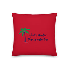 Shadier Than A Palm Tree Pillow