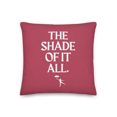 The Shade Of It All Pillow