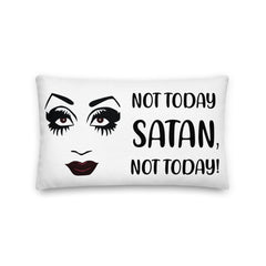 Not Today Satan Premium Pillow