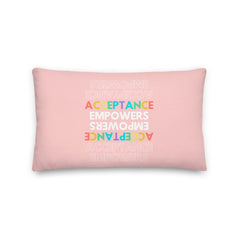 Acceptance Empowers Pillow