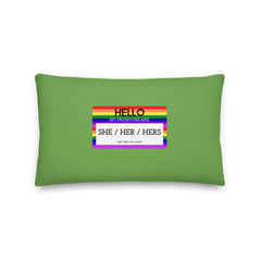 Hello My Pronouns Are She / Her / Hers Pillow