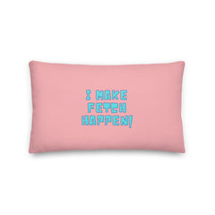 I Make Fetch Happen! Pillow