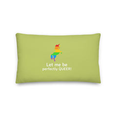 Let Me Be Perfectly Queer Pillow