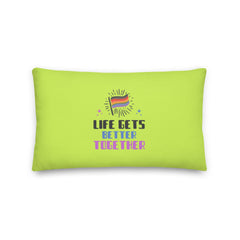 Life Gets Better Together Pillow