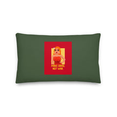 Make Drag Not War Pillow