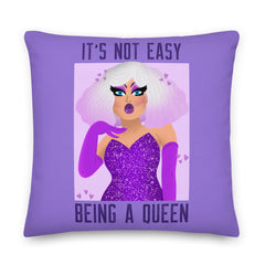 It's Not Easy Being A Queen Premium Pillow