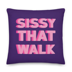 Sissy That Walk Premium Pillow