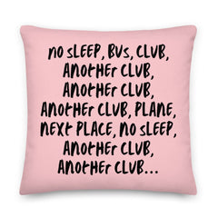 No Sleep, Bus, Club, Another Club Premium Pillow