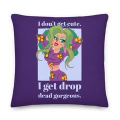 I Get Drop Dead Gorgeous Premium Pillow