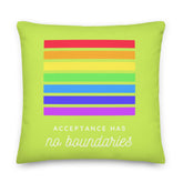 Acceptance Has No Boundaries Pillow