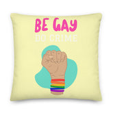 Be Gay Do Crime Pillow