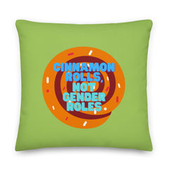 Cinnamon Rolls Not Gender Roles Pillow